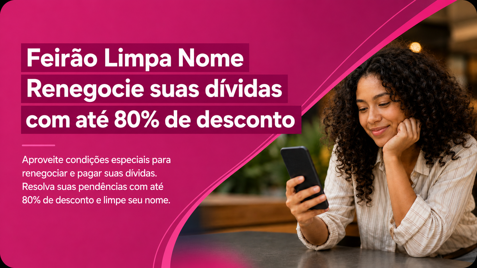 Feirão Limpa Nome - Renegocie suas dívidas com até 80% de desconto